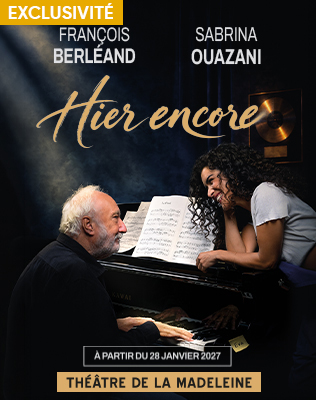 Hier Encore - Th&eacute;&acirc;tre de la Madeleine, Paris 2026